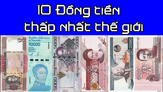 [Bật mí]10 đồng tiền mất giá nhất thế giới (Cập nhật 2022)