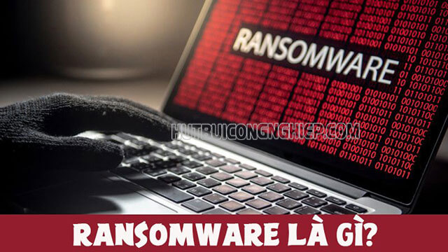 Ransomware là gì? Cách chống ransomware hiệu quả