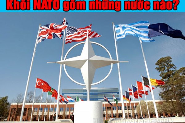 NATO là gì? Khối NATO gồm những nước nào?0 (0)